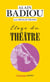 Éloge du théâtre