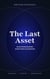 The Last Asset: What Remains When Everything Accelerates