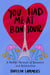You Had Me at Bonjour - A Midlife Memoir of Romance and Reinvention