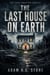 The Last House On Earth - The Last Shelter, #1