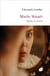 Marie Stuart - Reine en sursis