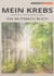 Mein Krebs - Ein Mutmach Buch