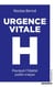 Urgence vitale. Pourquoi l'hôpital public craque