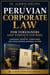 Peruvian Corporate Law for Foreign Investors and Foreign Counsel - The Peruvian Law Expert Series, #8