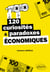 120 curiosités et paradoxes économiques