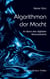 Algorithmen der Macht - Im Bann des digitalen Bewusstseins (Science-Fiction-Thriller)