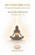 Shastra Wisdom - Beyond Breath - Shastra Wisdom, #4