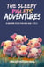 The Sleepy Piglets'Adventure