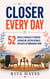 Closer Every Day: Communication Skills for Couples: 52 Weekly Strategies to Prevent Stagnation, Deepen Intimacy, and Build an Unbreakable Bond - Healthy Relationships, #3