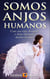 Somos Anjos Humanos