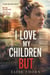 I Love My Children But - Good Mothers, #1