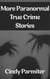 More Paranormal True Crime Stories - Paranormal True Crime Stories, #2