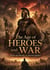 The Age of Heroes and War: Myth and Reality in Ancient Battles