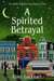 A Spirited Betrayal - Midlife is Murder Paranormal Cozy Mystery Series, #4