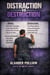 Distraction Is Destruction