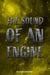 The Sound Of An Engine