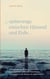 ... unterwegs zwischen Himmel und Erde ... - Wohlgefühl und Kraft aus dem Meer, Liebesgedichte, poetische Weltreisen und zurück in die Heimat, ins eigene selbst