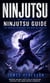 Ninjutsu: The Complete Ninjutsu Guide for Modern Warriors and Martial Artists - Master Ancient Ninja Skills Discipline Strategy and Inner Mental Strength