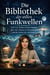 Die Bibliothek der stillen Funkwellen