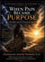 When Pain Became Purpose: MY Walk with God through the Storm - The Purpose Through the Storm Series, #1