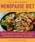 The Empowered Menopause Diet and Action Plan - Recipes and Meal Plans to Thrive Through Perimenopause, Menopause, and Beyond