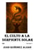 El Culto a la Serpiente Solar (Volumen I)