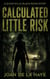 Calculated Little Risk - Quick Kills: Black Book, #1