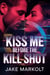 Kiss Me Before the Kill Shot
