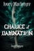 Chalice of Damnation - Chalice-Trilogy, #3