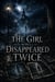 The Girl Who Disappeared Twice - Juvenile Fiction: Horror (Ages 9–12), #11