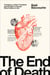 The End of Death - A Surgeon, a Heart Transplant, and the Fight to Change What It Means to Die