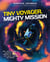 Tiny Voyager, Mighty Mission - The story of NASA's greatest space mission to explore our solar system and beyond