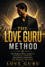 The Love Guru Method