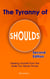 The Tyranny of Shoulds