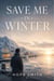 Save Me In Winter