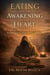 Eating for the Awakening of the Heart: Prophetic, Sufi, Philosophical, and Psychological Foundations of Sacred Restraint