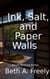 Ink, Salt, and Paper Walls
