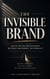 The Invisible Brand - Quiet Builder Series, #1
