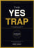 The Yes Trap
