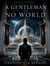THE CONTINUANCE CYCLE Book I A Gentleman of No World - The Continuance Cycle Trilogy