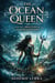 The Ocean Queen And The Liberation Of The Marine Kingdom