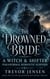 The Drowned Bride: A Witch & Shifter Paranormal Romantic Suspense - Blackwater Bay Bonds Trilogy, #1
