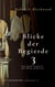 Blicke der Begierde 3 - Das Spiel beginnt - der Wille zerbricht