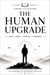 The Human Upgrade