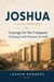 Joshua- A 31-Day Devotional — Courage for the Conquest- Claiming God’s Promises by Faith - Thirty-One Days in the Word
