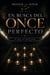 En Busca del Once Perfecto - Cómo construir el mejor equipo de fútbol de todos los tiempos entre táctica, historia y equilibrio colectivo
