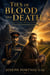 Ties of Blood and Death, A Historical Novel of War, Loyalty, and Survival