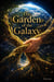 The Garden of the Galaxy