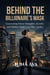 Behind The Billionaire’s Mask