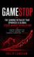 GameStop: The Gaming Retailer That Sparked a Global Stock Market Revolution - Gaming Communities Stock Trading and Financial Disruption Explained